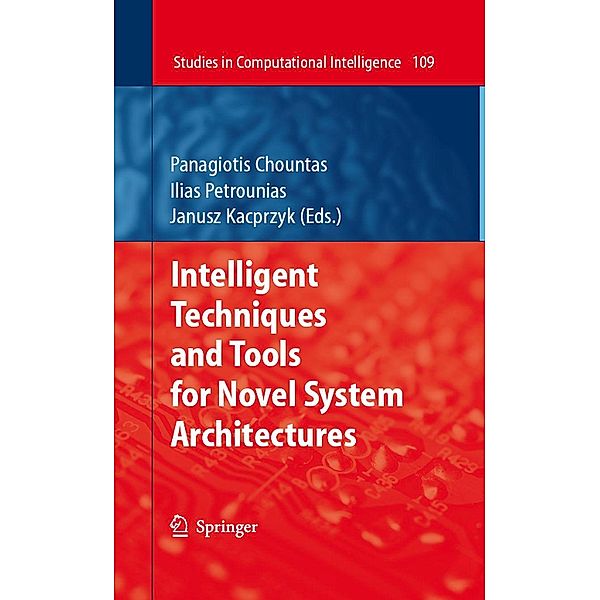 Intelligent Techniques and Tools for Novel System Architectures / Studies in Computational Intelligence Bd.109