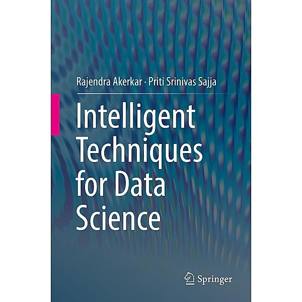Intelligent Techniques for Data Science, Rajendra Akerkar, Priti Srinivas Sajja