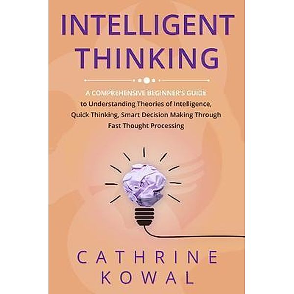 Intelligent Thinking / Intelligent Thinking Bd.1, Cathrine Kowal