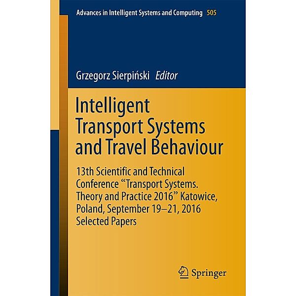 Intelligent Transport Systems and Travel Behaviour / Advances in Intelligent Systems and Computing Bd.505