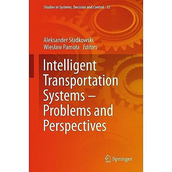 Intelligent Transportation Systems - Problems and Perspectives / Studies in Systems, Decision and Control Bd.32