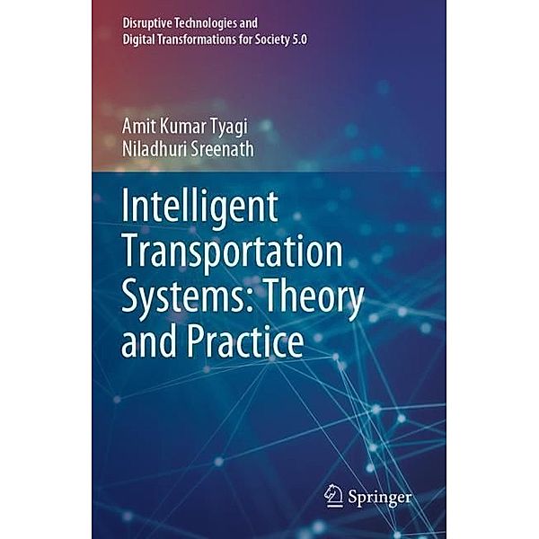 Intelligent Transportation Systems: Theory and Practice, Amit Kumar Tyagi, Niladhuri Sreenath