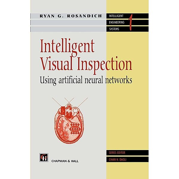 Intelligent Visual Inspection / Intelligent Engineering Systems Series, R. Rosandich