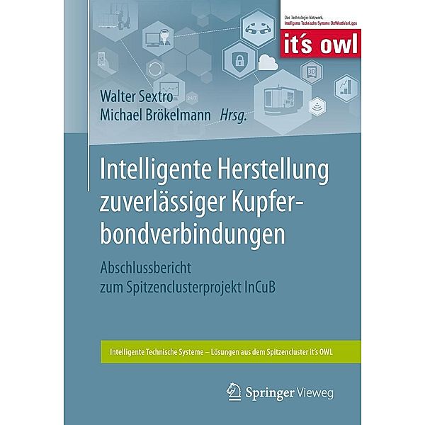 Intelligente Herstellung zuverlässiger Kupferbondverbindungen / Intelligente Technische Systeme - Lösungen aus dem Spitzencluster it's OWL