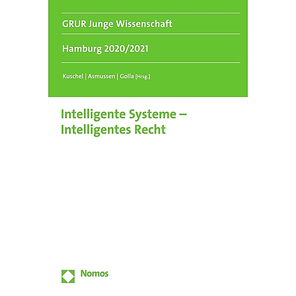 Intelligente Systeme - Intelligentes Recht / Assistententagung Grüner Bereich Bd.5