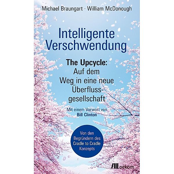 Intelligente Verschwendung, Michael Braungart, William McDonough