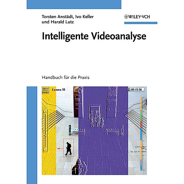 Intelligente Videoanalyse, Torsten Anstädt, Ivo Keller, Harald Lutz