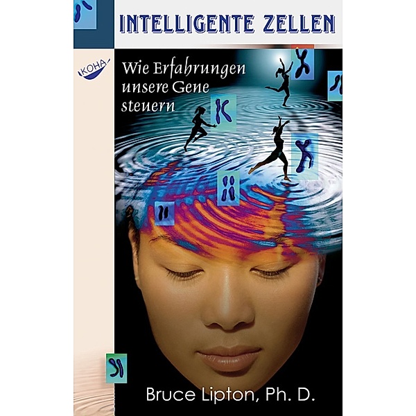 Intelligente Zellen, Bruce Lipton