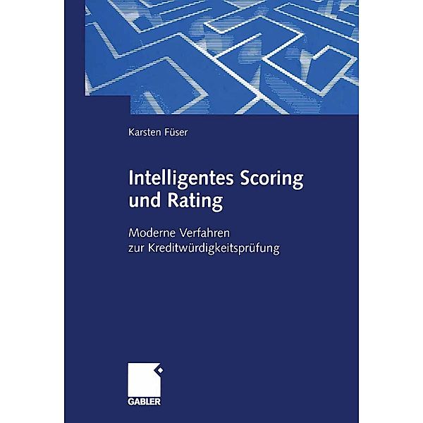 Intelligentes Scoring und Rating, Karsten Füser