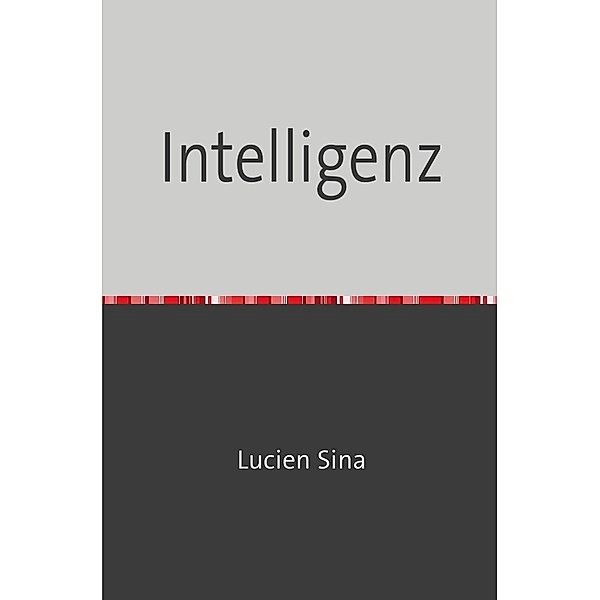 Intelligenz, Lucien Sina