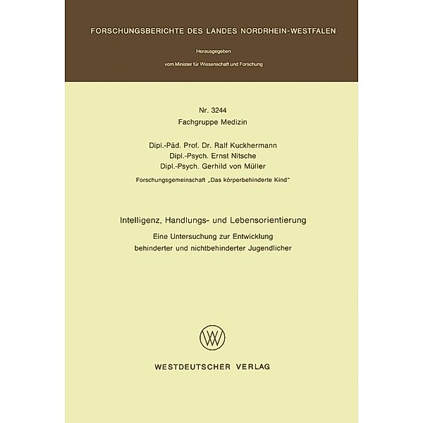 Intelligenz, Handlungs- und Lebensorientierung / Forschungsberichte des Landes Nordrhein-Westfalen Bd.3244, Ralf Kuckhermann