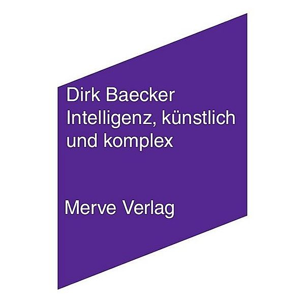 Intelligenz, künstlich und komplex, Dirk Baecker