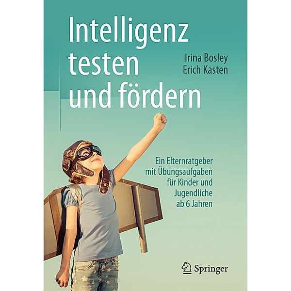 Intelligenz testen und fördern, Irina Bosley, Erich Kasten