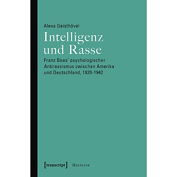 Intelligenz und Rasse / Histoire Bd.51, Alexa Geisthövel