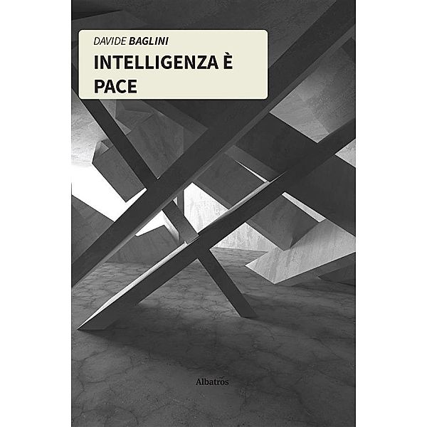 Intelligenza è pace, Davide Baglini