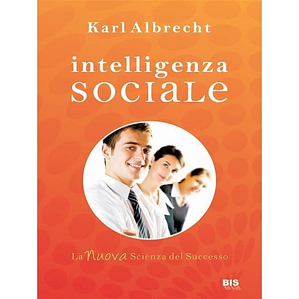 Intelligenza sociale, Karl Albrecht