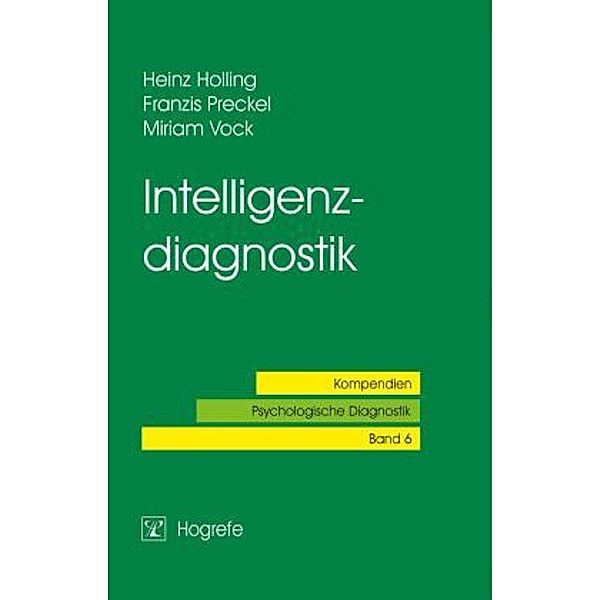 Intelligenzdiagnostik, Heinz Holling, Franzis Preckel, Miriam Vock