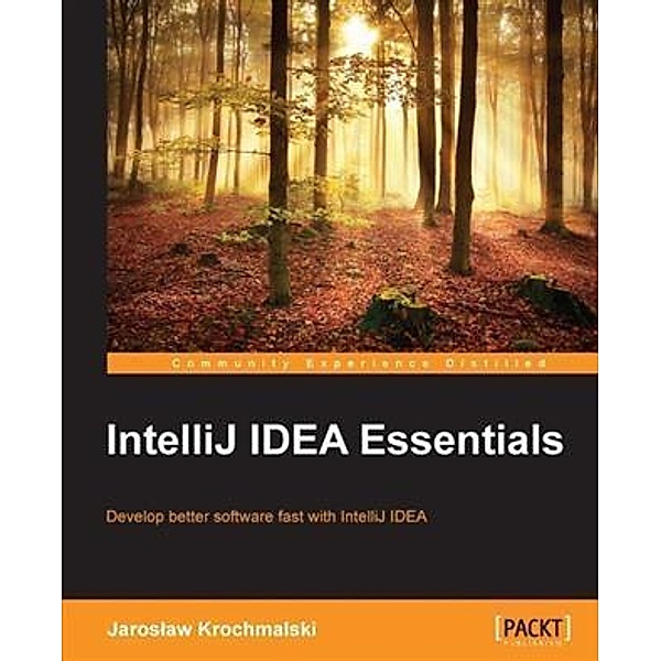IntelliJ IDEA Essentials, Jaroslaw Krochmalski