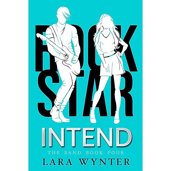 Intend (The Band, #4) / The Band, Lara Wynter, Wynter