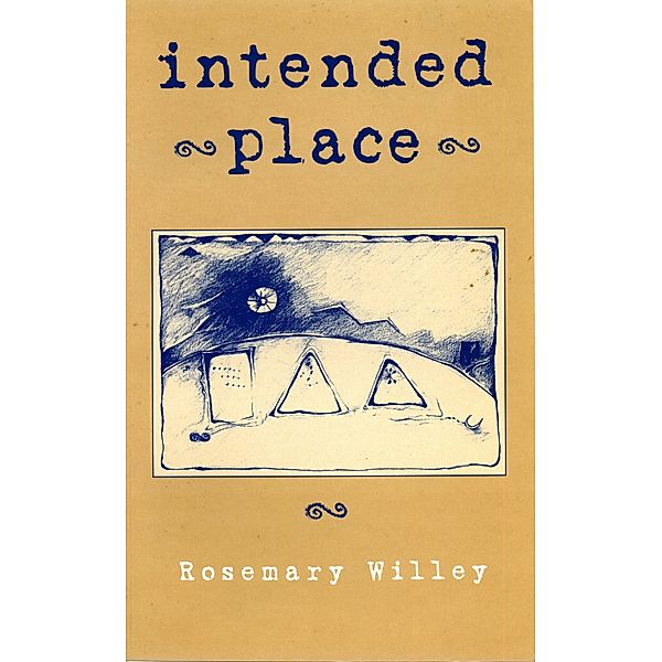 Intended Place, Rosemary Willey