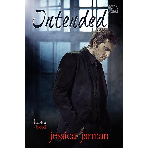 Intended (Timeless Blood, #2), Jessica Jarman