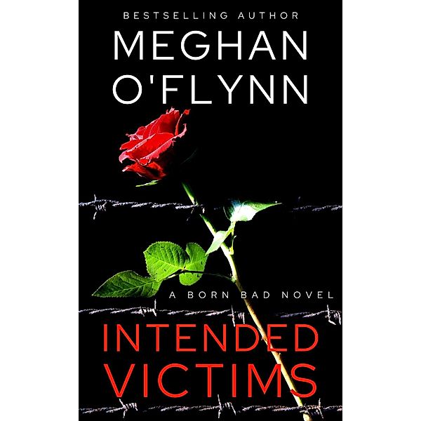 Intended Victims: An Intense Serial Killer Suspense Thriller (Born Bad, #3) / Born Bad, Meghan O'Flynn