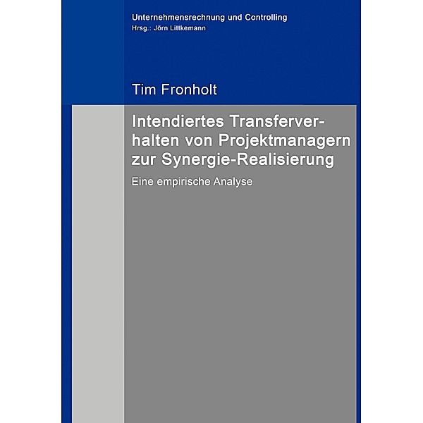 Intendiertes Transferverhalten von Projektmanagern zur Synergie-Realisierung, Tim Fronholt