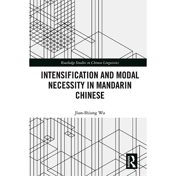 Intensification and Modal Necessity in Mandarin Chinese, Jiun-Shiung Wu