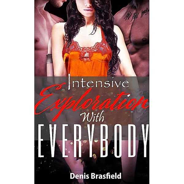 Intensive Exploration with  Everybody, Denis Brasfield