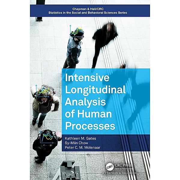 Intensive Longitudinal Analysis of Human Processes, Kathleen M. Gates, Sy-Miin Chow, Peter C. M. Molenaar