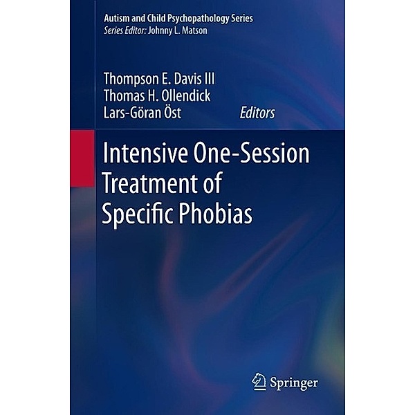 Intensive One-Session Treatment of Specific Phobias / Autism and Child Psychopathology Series