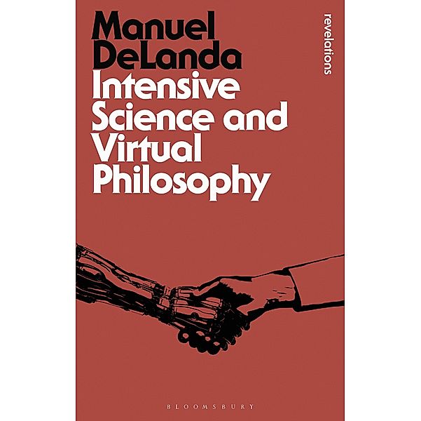 Intensive Science and Virtual Philosophy / Bloomsbury Revelations, Manuel DeLanda