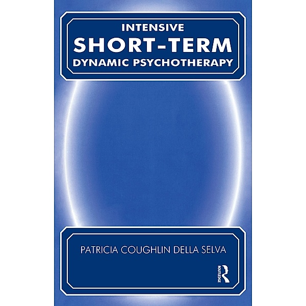 Intensive Short-Term Dynamic Psychotherapy, Patricia C. Della Selva