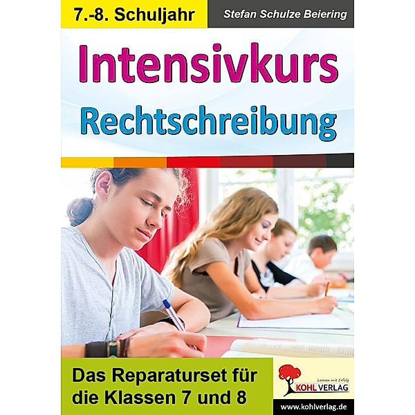 Intensivkurs Rechtschreibung / 7.-8. Schuljahr, Stefan Schulze-Beiering