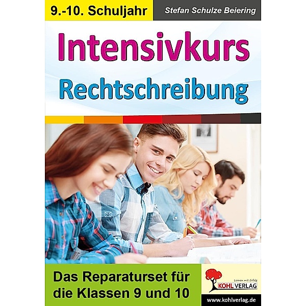 Intensivkurs Rechtschreibung / 9.-10. Schuljahr, Stefan Schulze-Beiering