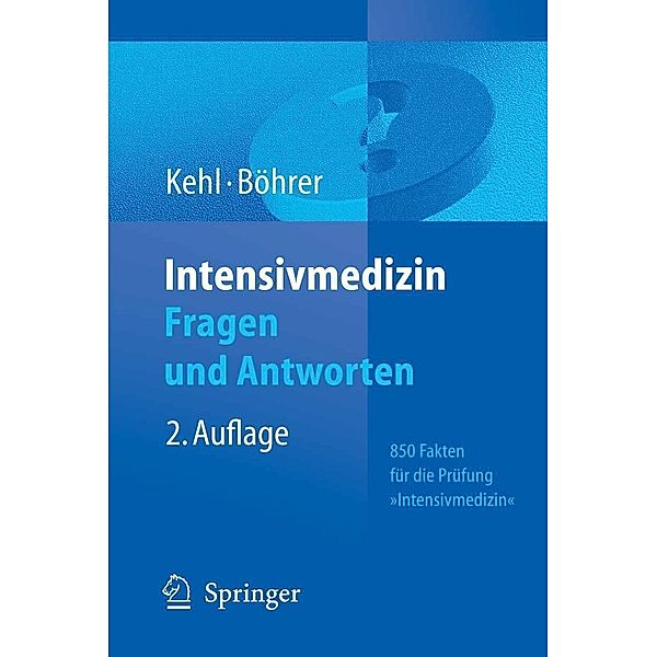 Intensivmedizin Fragen und Antworten, Franz Kehl, Hubert Böhrer