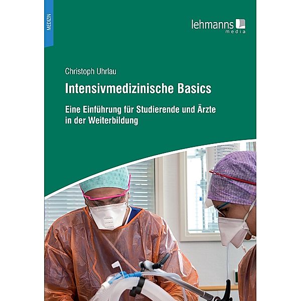 Intensivmedizinische Basics, Christoph Uhrlau