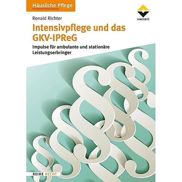 Intensivpflege und das GKV-IPReG, Ronald Richter
