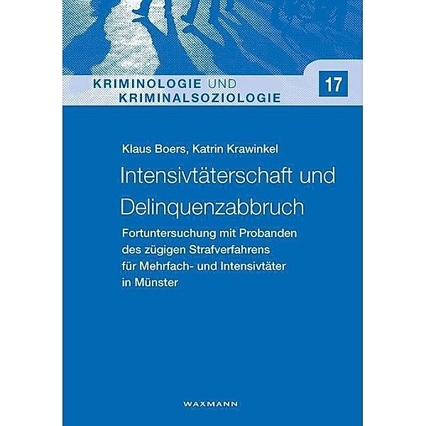 Intensivtäterschaft und Delinquenzabbruch, Klaus Boers, Katrin Krawinkel