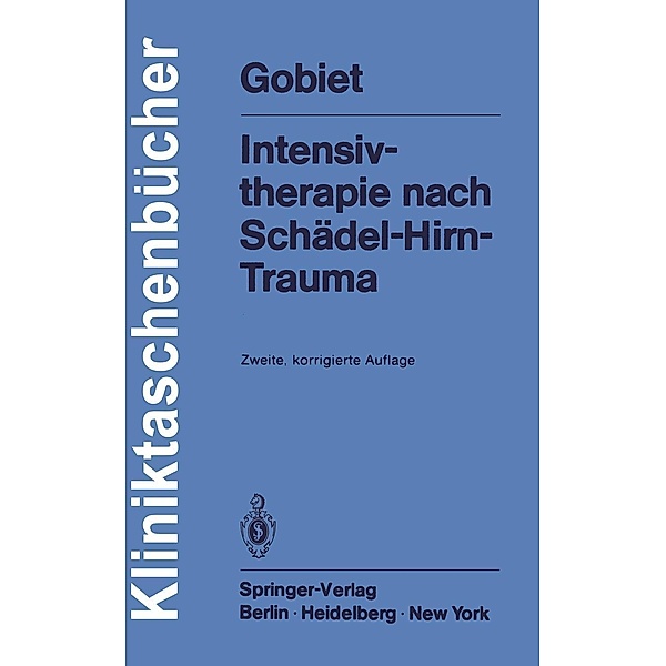 Intensivtherapie nach Schädel-Hirn-Trauma / Kliniktaschenbücher, W. Gobiet