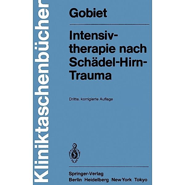 Intensivtherapie nach Schädel-Hirn-Trauma / Kliniktaschenbücher, Wolfgang Gobiet