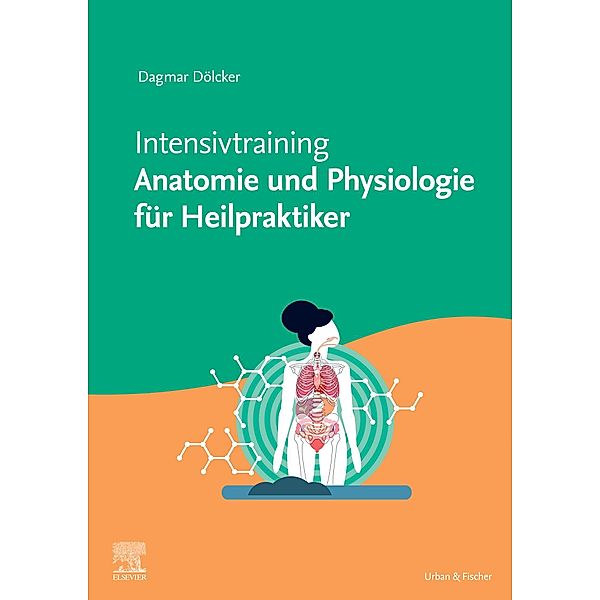 Intensivtraining Anatomie und Physiologie für Heilpraktiker, Dagmar Dölcker