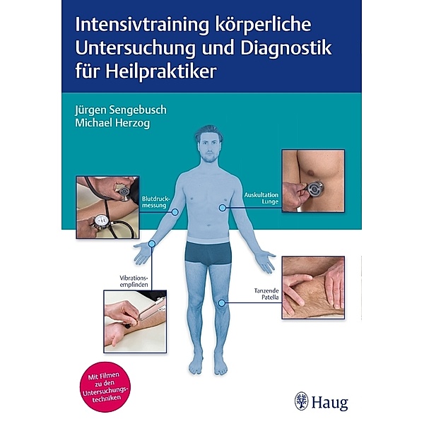 Intensivtraining körperliche Untersuchung und Diagnostik für Heilpraktiker, Jürgen Sengebusch, Michael Herzog