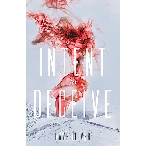 Intent to Deceive / Dave Oliver Books, Dave Oliver