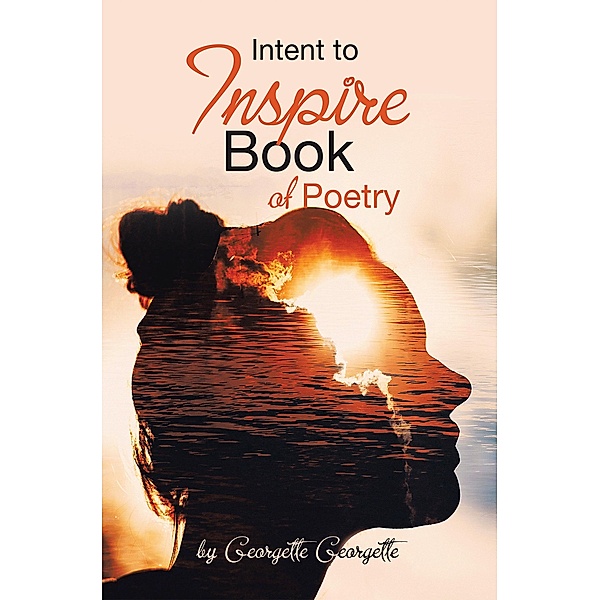 Intent to Inspire Book of Poetry, Georgette Georgette
