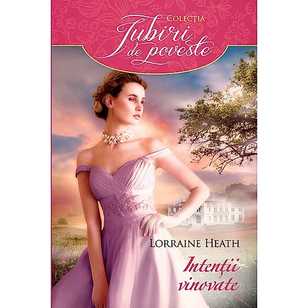 Intentii vinovate / Romance, Lorraine Heath