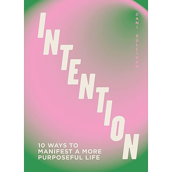 Intention, Dani Sullivan