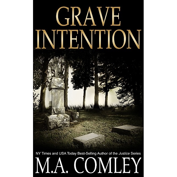 Intention Series: Grave Intention, M A Comley
