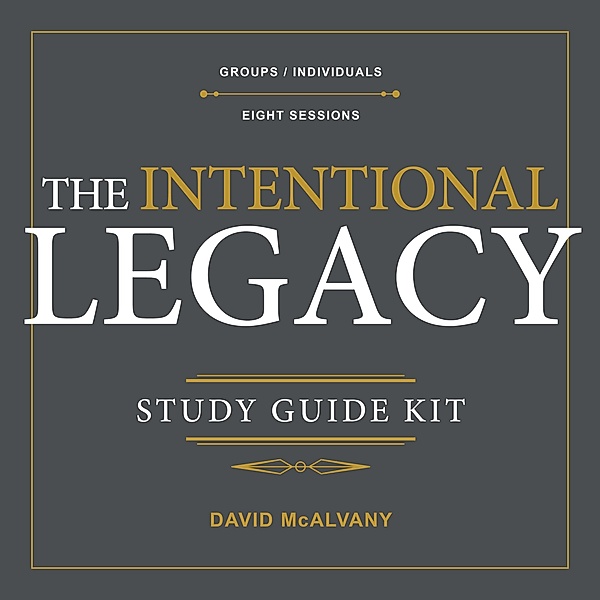 Intentional Legacy Study Guide Kit, David Mcalvany
