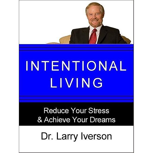 Intentional Living / AudioInk Publishing, Larry Iverson